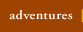 adventures